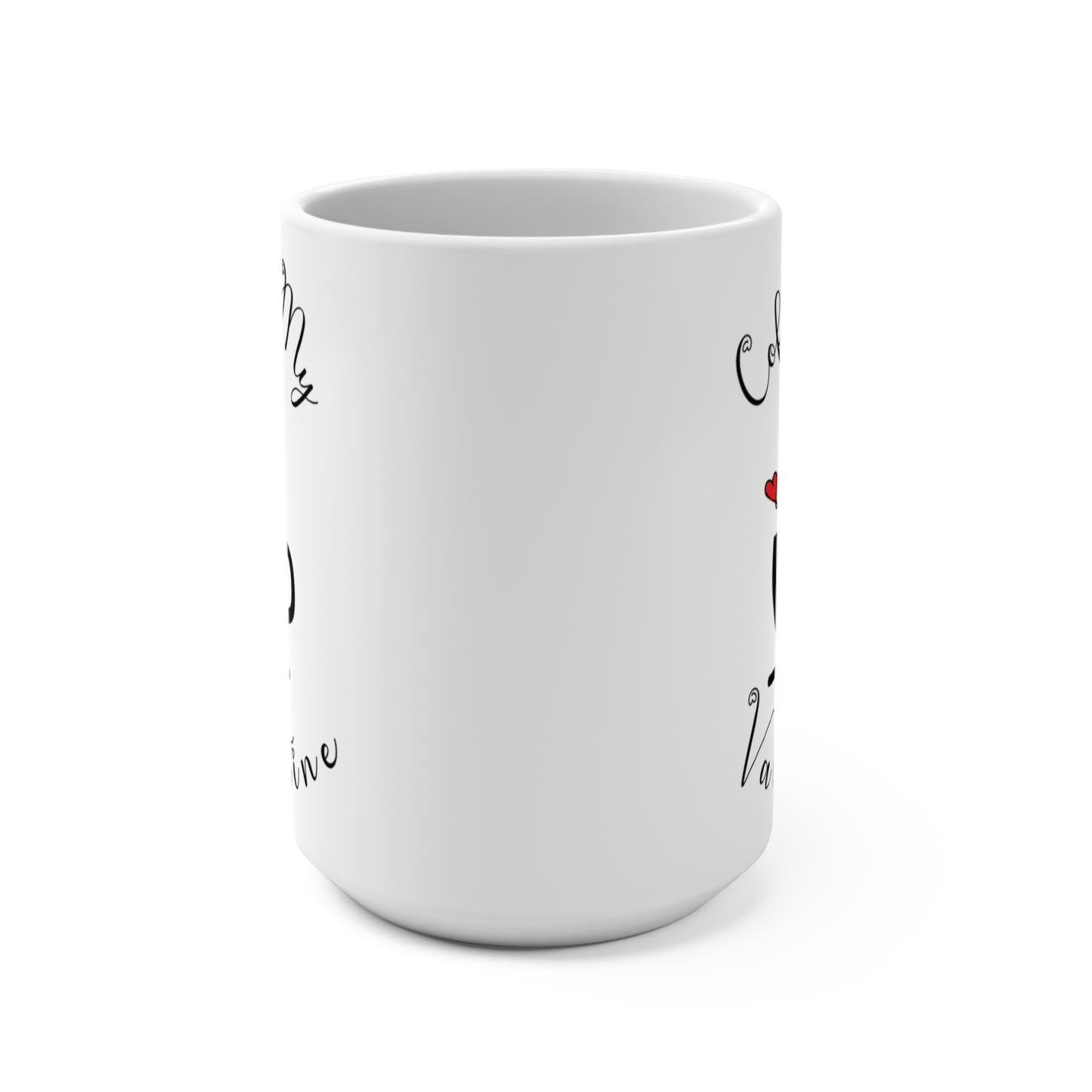 Brewed with Love: Coffee is My Valentine Coffe Mug 15 oz