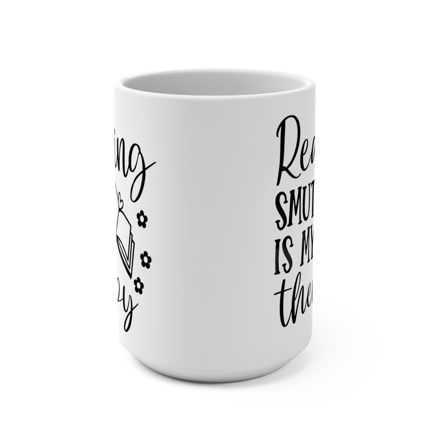 "Reading Smut is My Therapy: 15 oz Coffee Mug for Romance Lovers & Book Addicts"