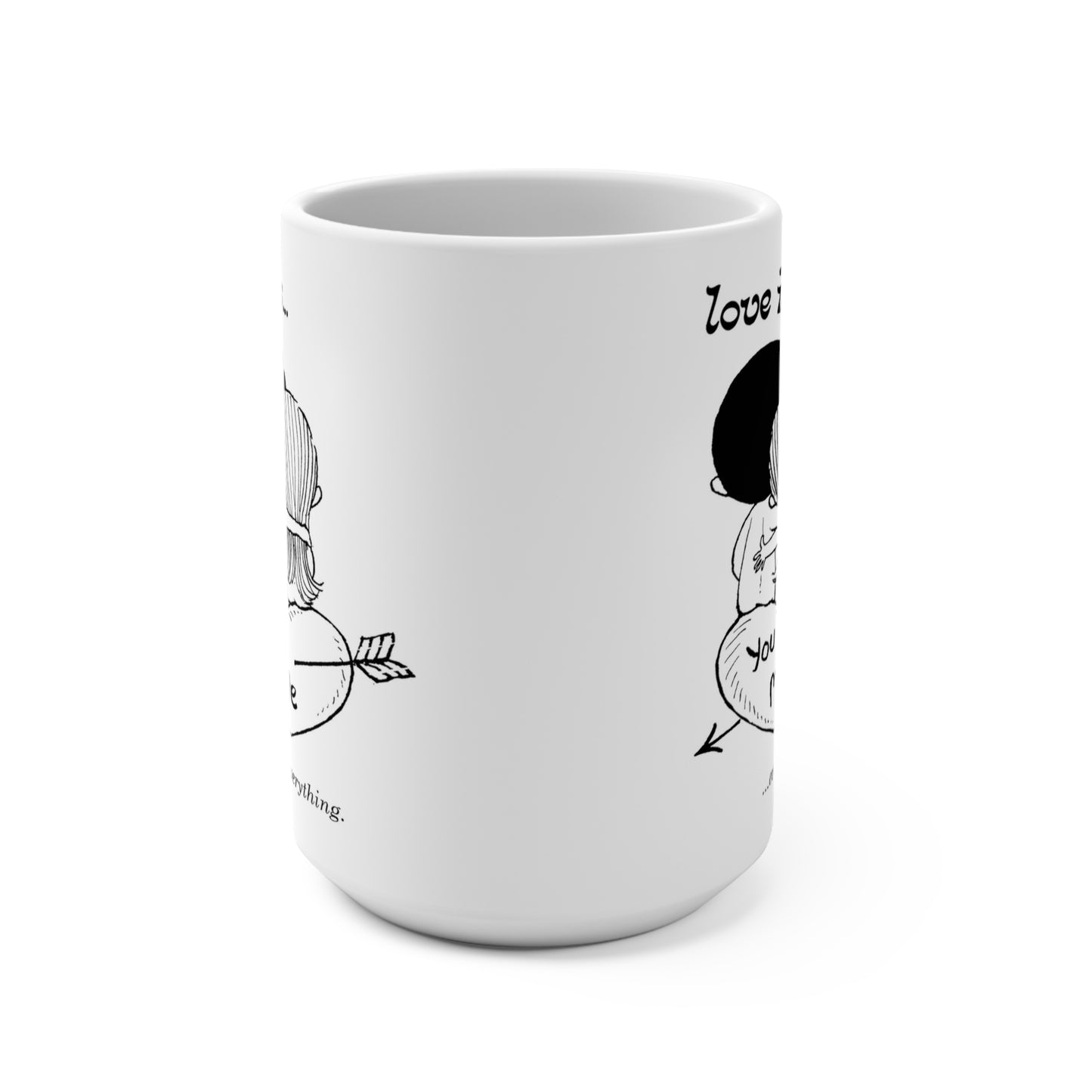 Love is You, Me, and Everything in Between 15 oz Coffee Mug