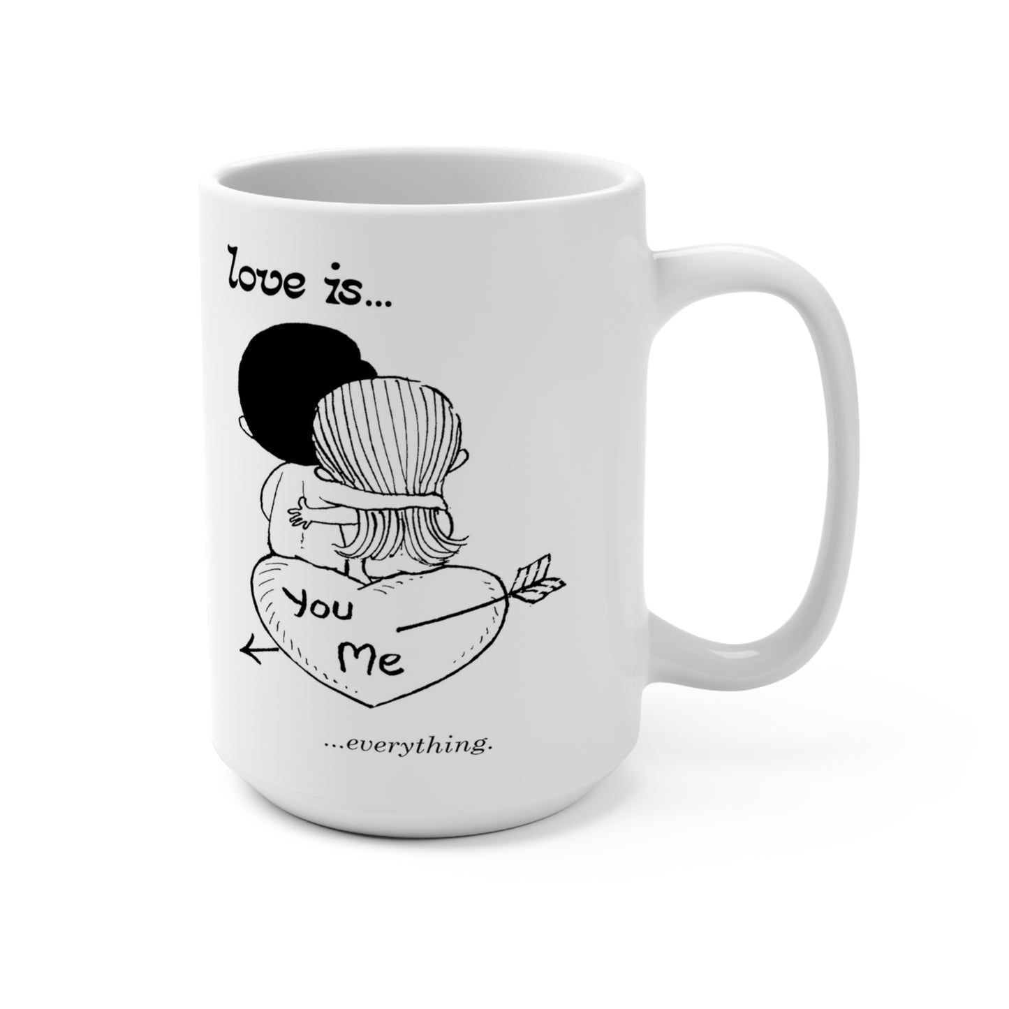 Love is You, Me, and Everything in Between 15 oz Coffee Mug