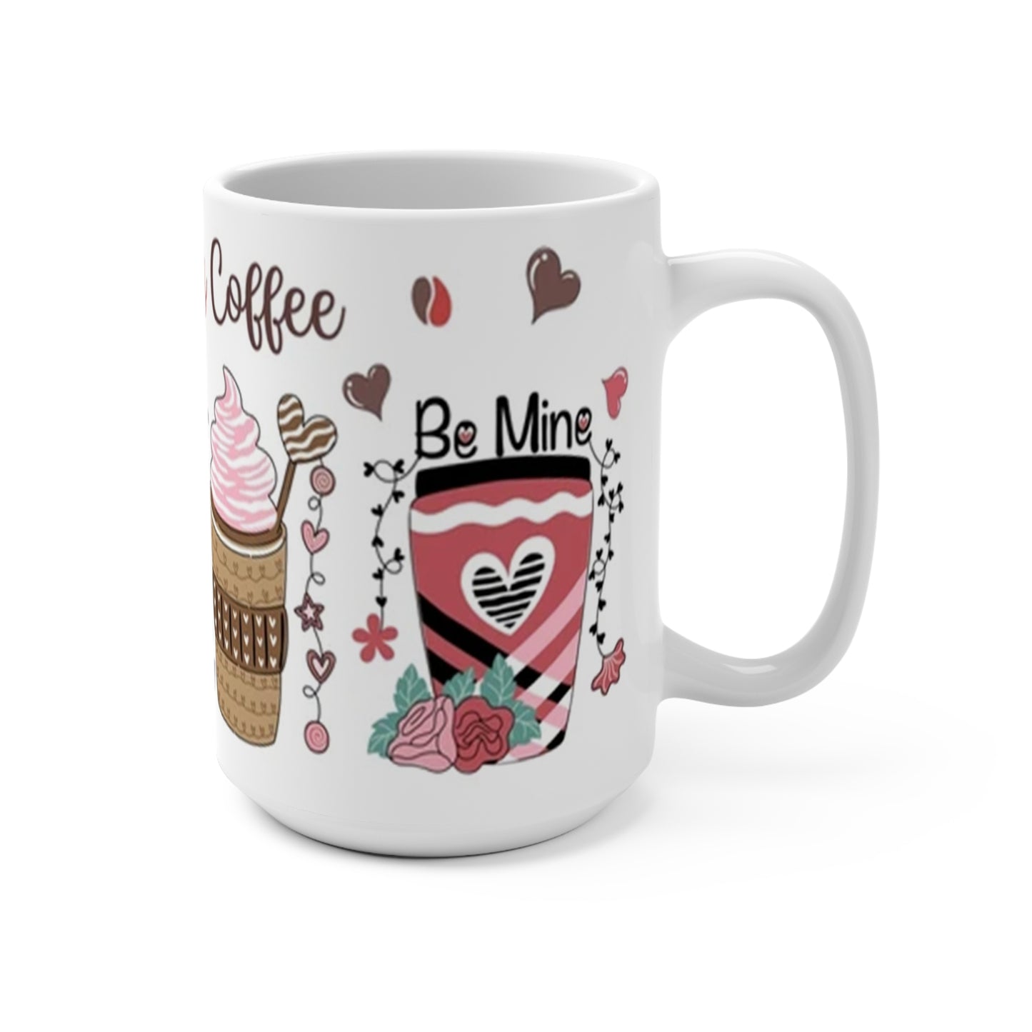 Valentine's Coffee: Be Mine – 15oz Ceramic Mug