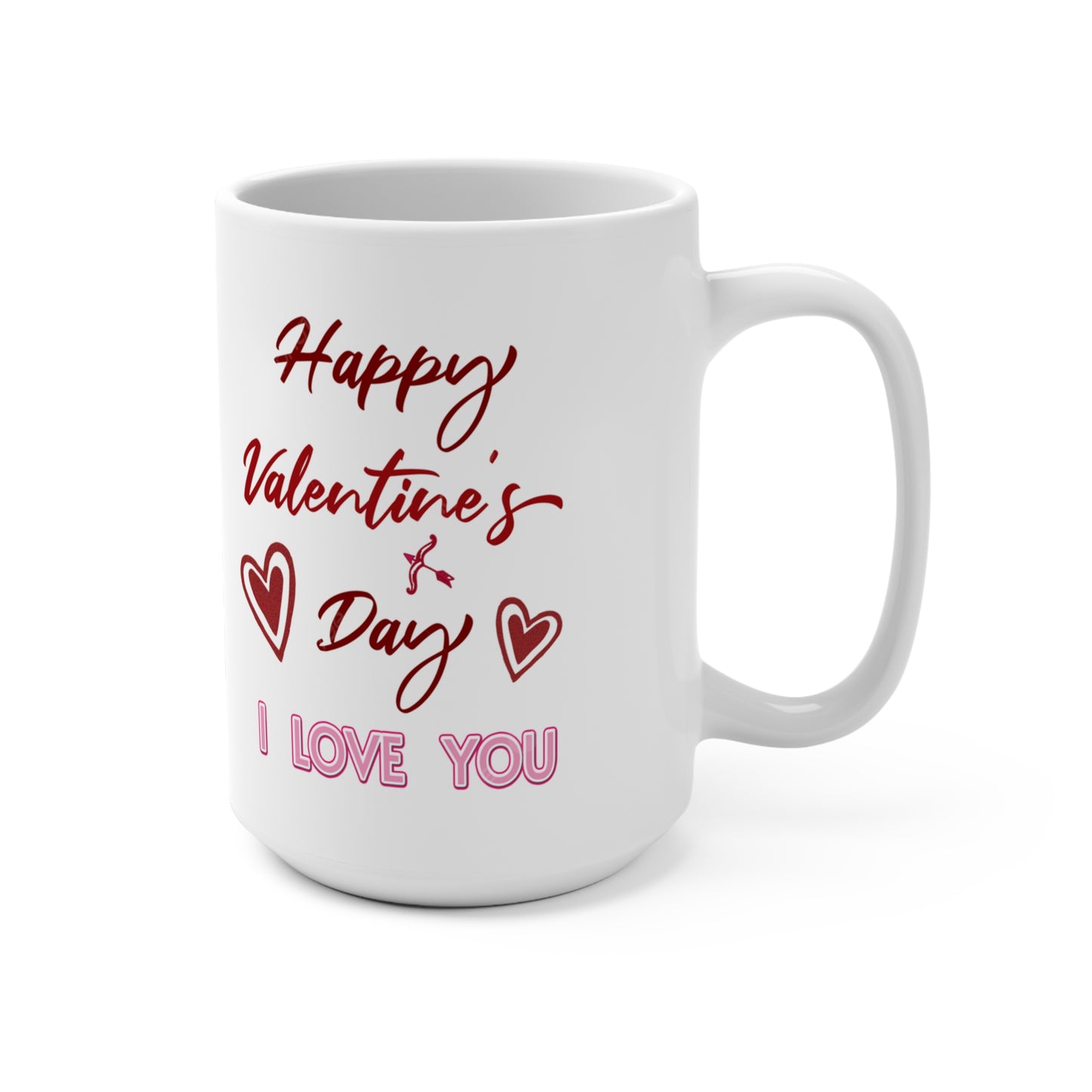 Happy Valentine’s Day: I Love You Forever Mug – Coffee Mug 15oz