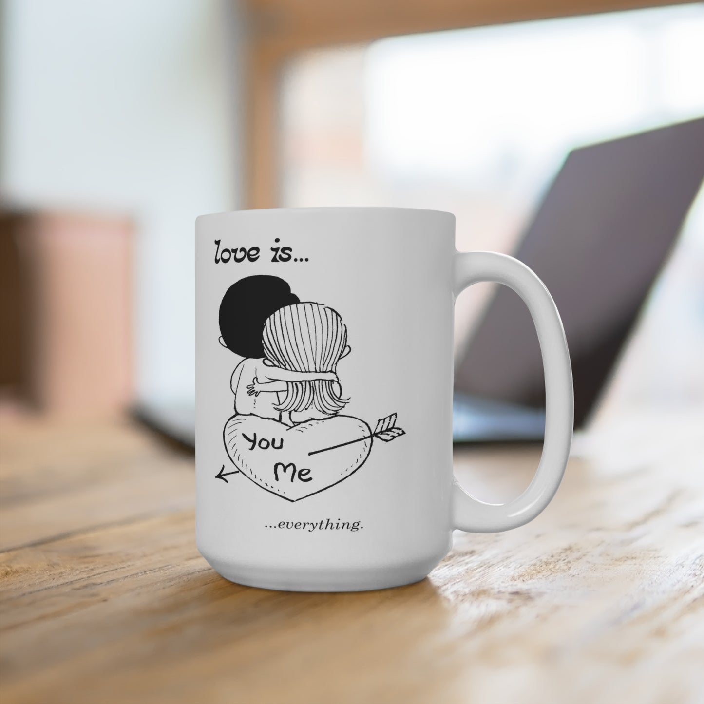 Love is You, Me, and Everything in Between 15 oz Coffee Mug