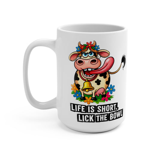 Funny cow coffee mug with Life Is Short Lick the Bowl quote